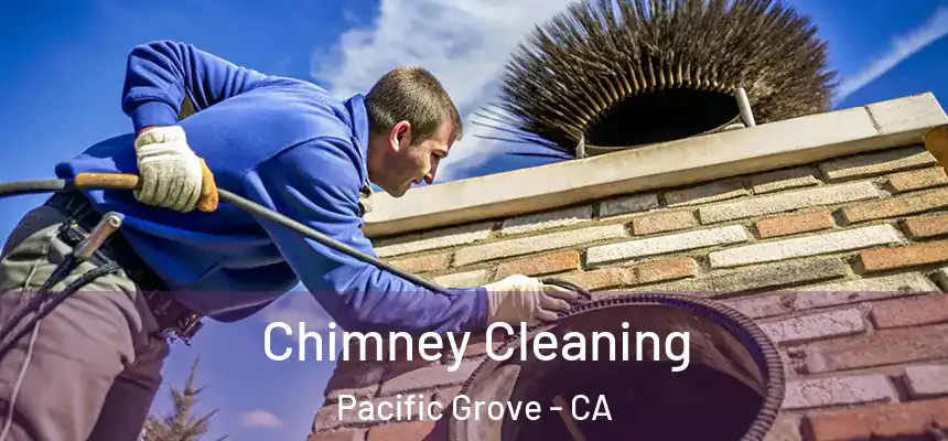  Chimney Cleaning Pacific Grove - CA